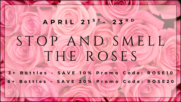 STOP AND SMELL THE ROSES