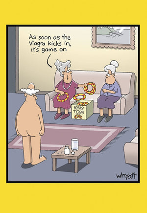 AS SOON AS THE VIAGRA  KICKS IN, IT'S GAME ON