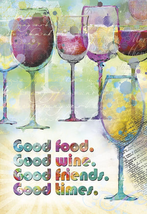 GOOD FOOD. GOOD WINE. GOOD FRIENDS. GOOD TIMES.