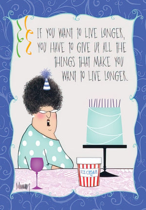 IF YOU WANT TO LIVE LONGER, YOU HAVE TO GIVE UP