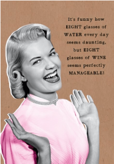 IT'S FUNNY HOW 8 GLASSES OF WATER